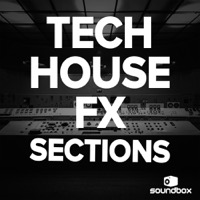 Tech House FX Sections - Everything you need to produce a full breakdown section