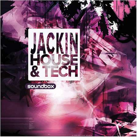 JACKIN HOUSE & TECH - Soundbox are back with another 4/4 killer selection of loops and samples
