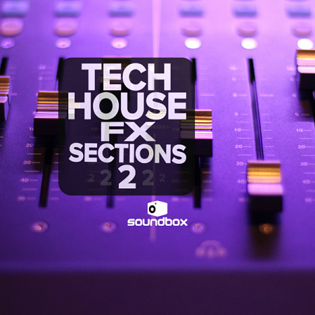 Tech House Fx Sections 2 - This is a must-have pack for your Studio weaponry!