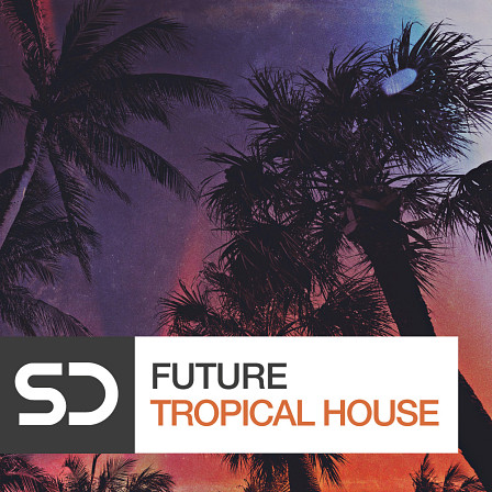 Future Tropical House - A sun-kissed selection of House sounds