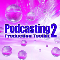 Podcasting Production Toolkit 2 - Add punch to your podcast