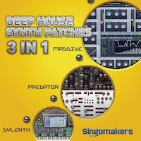 Deep House Synth Patches 3 In 1 - An outstanding collection of synth patches for your next Deep House production