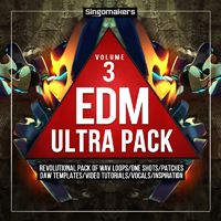 EDM Ultra Pack 3 - It's a hot and spicy mix of Progressive House, Bass Music, Big Room & more!