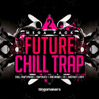 Future Chill Trap Mega Pack 2 - An amazing fusion of Trap, Chill Out, R'n'B, Dubstep and Ambient!