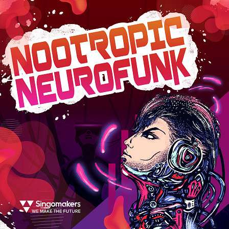 Nootropic Neurofunk - Mad Modulated Basses, Creepy Synths, Twisted Beats and Punchy One-shots and more