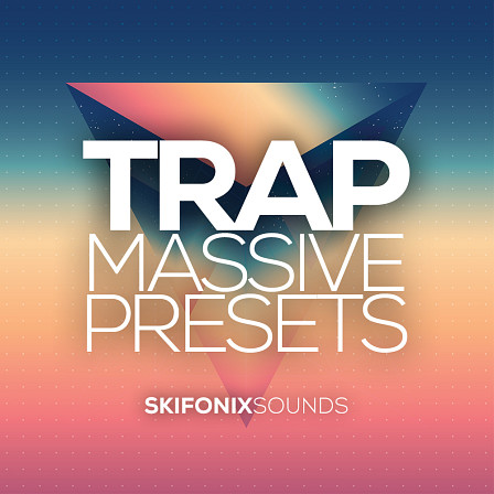 Trap Massive Presets - 132 meticulously crafted Massive presets