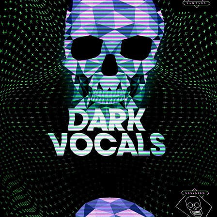 Dark Vocals - 325x dark vocals to give your tracks something extra special