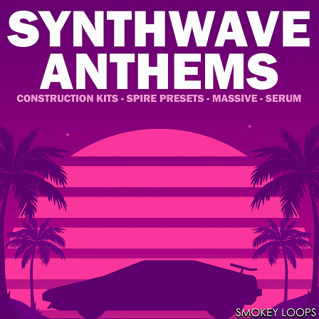 Synthwave Anthems - A large collection of Construction Kits, Midi and Presets for Synthwave