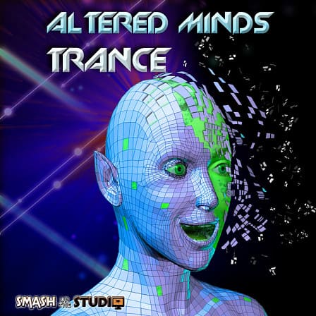 Altered Minds Trance - Mind bending trance loops from Smash Up The Studio