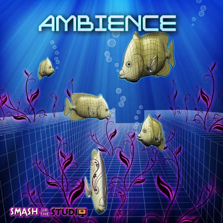 Ambience - A wonderful collection of ambient samples and loops from Smash Up Studios