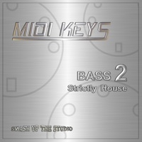 MIDI Keys: Bass 2 Strictly House - Awesome bass grooves for serious House lovers