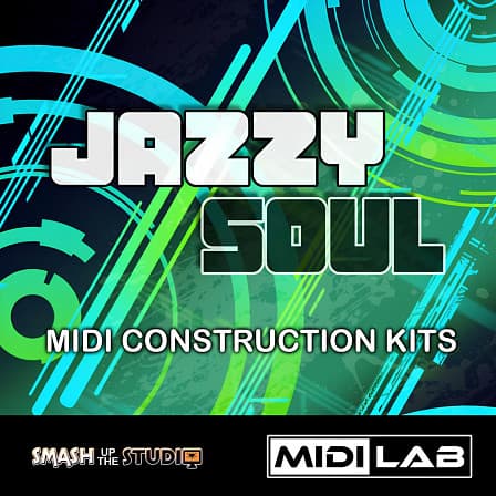 MIDI Lab: Jazzy Soul -  Jazz and Soulful flavours abound in this high end pack of MIDI Construction Kit