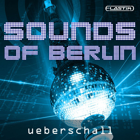 Sounds of Berlin - Sounds from the city that shaped electronic music