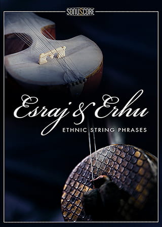 Esraj & Erhu - Ethnic String Phrases - Esraj & Erhu shows the enormous vitality of two traditional string instruments