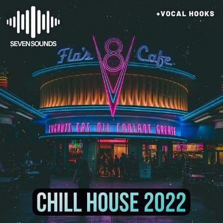 Chill House 2022 - An incredible sample pack with vocals and very chill sounds
