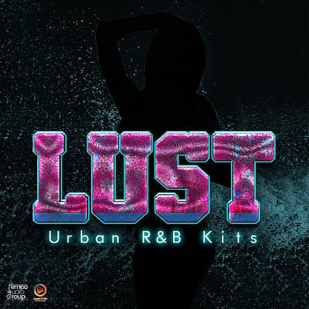 Lust: Urban RnB Kits - RnB kits that provide the luxury sounds you need to make a hit