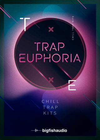 Trap Euphoria - 20 vibed-out chill Trap construction kits
