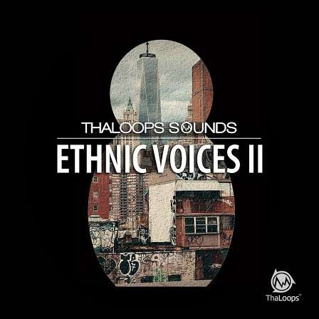 Ethnic Voices 2 - The continuation of our highly acclaimed ethnic voice sample pack series