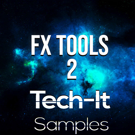 FX Tools 2 - A powerful sample library for Techno & Tech House producers