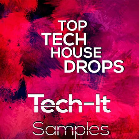 Top Tech House Drops - An intense sample library for Techno & Tech House producers in 2020