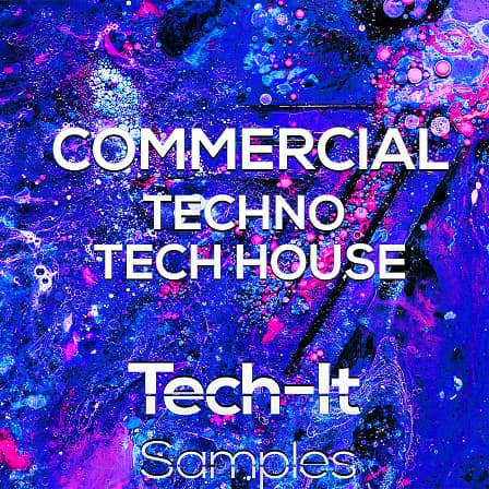 Commercial Techno & Tech House - Tech-It Samples are excited to present Commercial Techno & Tech House!