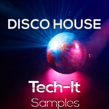 Disco House - 5 Construction Kits, Bass Loops, Claps, Kicks, FX samples and more!