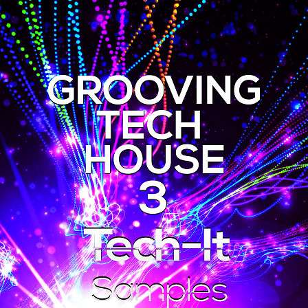 Grooving Tech-House 3 - A bumpin new loop library for Techno & Tech House producers!