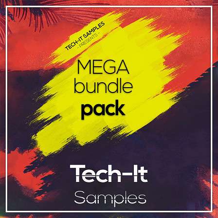 Mega Bundle Pack - Tech-It Samples presents MEGA BUNDLE PACK!