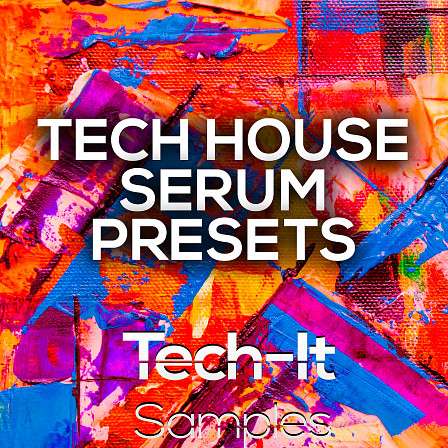 Tech House Serum Presets - Useful sounds for tech house and related genres