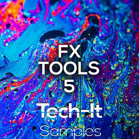 FX Tools 5 - A powerful sample library for Techno & Tech House producers