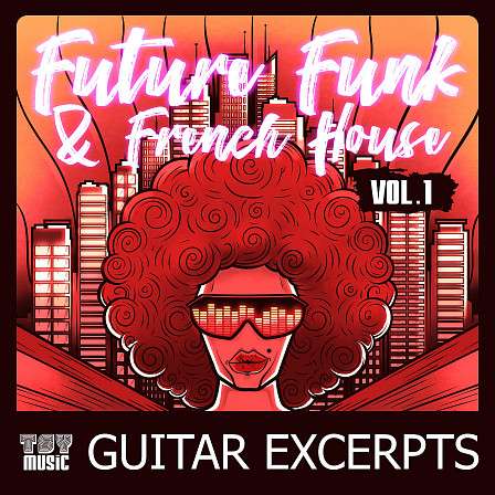 Future Funk & French House Vol.1 Guitar Excerpts - All guitar parts/loops from Future Funk & French House Vol.1 Full Pack