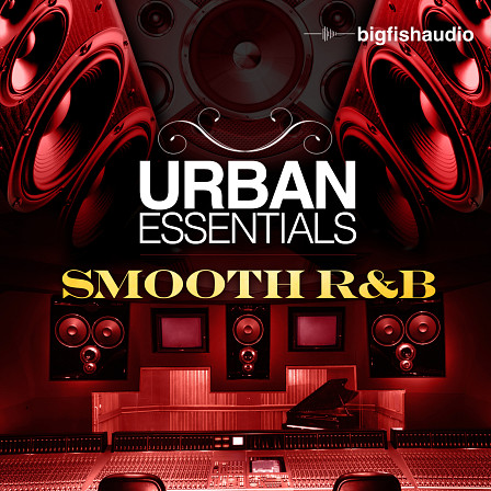 Urban Essentials: Smooth R&B - Six Essential Smooth R&B Construction Kits