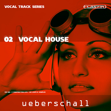 Vocal House - 354 samples and loops of everything you need to make vocal house