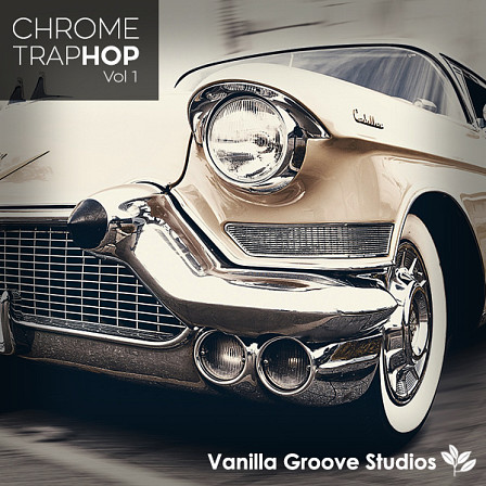 Chrome Trip Hop Vol 1 - 5 versatile construction kits in the style of K Theory, Juicy J & more
