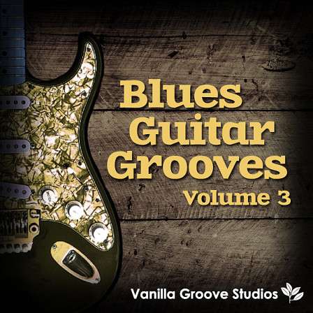 Blues Guitar Grooves Vol 4 - Add some grit and soul to your tracks