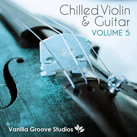 Chilled Violin and Guitar Vol 5 - 61 bittersweet violin and guitar loops