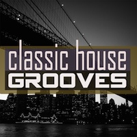 Classic House Grooves - Bringing you all the speaker-pounding elements you need