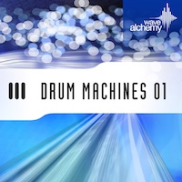 Drum Machines 01 - 3 of WAVe Alchemy's popular Packs: AirBase Drums, Deep Drums and Electrik Drums