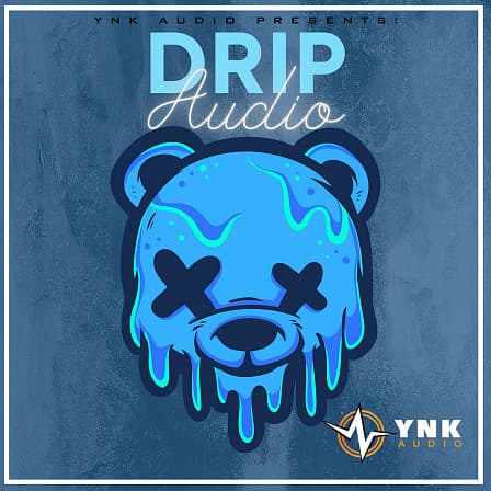 Drip Audio - Drip Audio by YnK Audio is an hard hitting collection of 4 Trap Kits