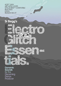 Electro Glitch Essentials - 2.4 GB of ground breaking electro dance samles and loops