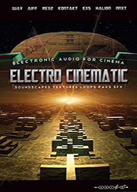 Electro Cinematic - 2.5GB of electronic loops, effects, and soundscapes for cinema and games