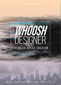 Whoosh Designer - Custom Kontakt 5 whoosh designer instrument