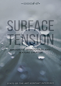 Surface Tension - Quickly create a huge range of rich, organic, complex and unusual sounds