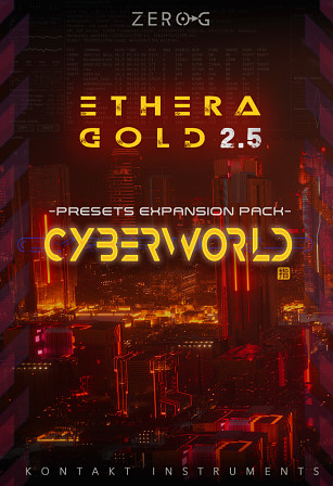 Ethera Gold Cyberworld Presets - Over 300 amazing new presets for the Ethera Gold Core, Action, and Vocal Synths!