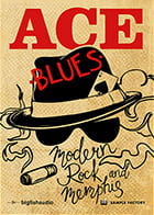 Ace: Modern, Rock, and Memphis Blues Blues Loops