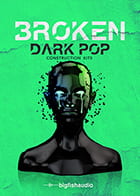 Broken: Dark Pop Construction Kits Pop Loops