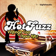 Hot Fuzz: Vintage Cop Show Kits Funk Loops