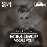 Play It Loud Series - EDM Vocal Drops Vol.1 product image