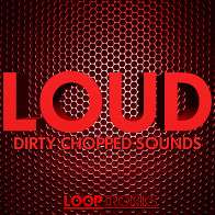 Loud: Dirty Chopped Sounds product image
