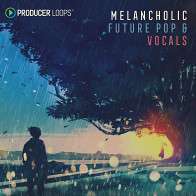 Melancholic Future Pop & Vocals Pop Loops